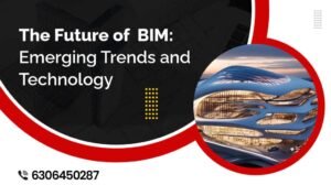 Read more about the article The Future of BIM: Emerging Trends and Technology