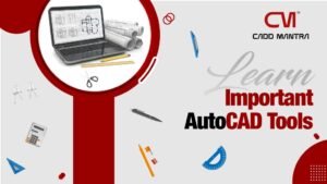 Read more about the article Most Important AutoCAD Tools to Learn