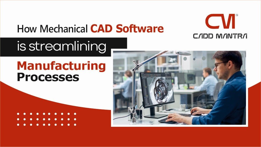 Read more about the article How Mechanical CAD Software is Streamlining Manufacturing Processes?